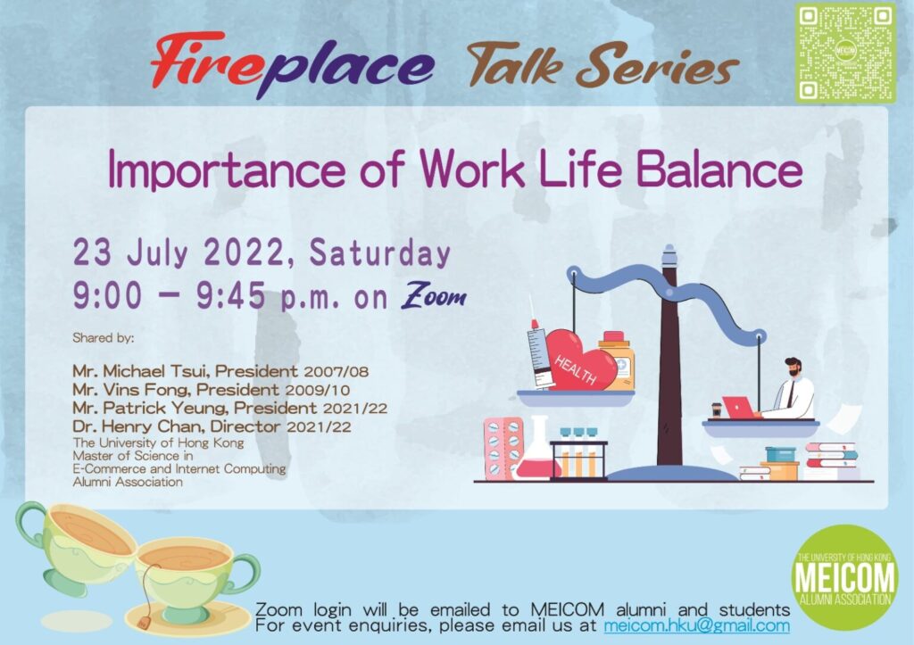 Fireplace Talk (Episode 6): Zoom Discussion on ‘Importance of Work-Life Balance’- 23 July 2022 (Sat) at 9:00pm